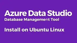 Azure Data Studio - How to install Azure Data Studio on Ubuntu Linux