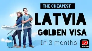 The Cheapest Golden Visa | Latvia Golden visa