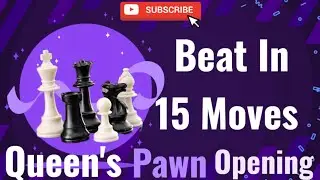 Win At Chess Just 15 Moves | Queen's Pawn Opening | 1200 ELO!