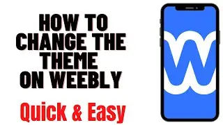 HOW TO CHANGE THE THEME ON WEEBLY,how to customize weebly website