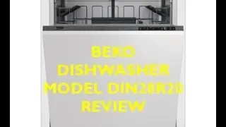BEKO DISHWASHER MODEL DIN28R20 REVIEW
