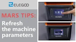 ELEGOO Mars: How to refresh machine parameters