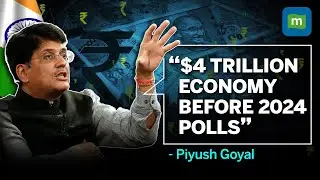 Piyush Goyal Projects Indias Economy to reach $4 Trillion Before 2024 Elections