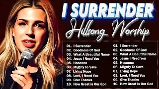 I Surrender 💥Every Promise Every Blessing | Hillsong Praise & Worship & Gospel Songs