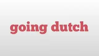 going dutch meaning and pronunciation