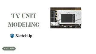 TV UNIT MODELING IN SKETCHUP