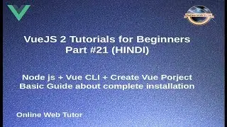 VueJs 2 Tutorial for beginners in HINDI | ENGLISH (#21) Node js + Vue CLI Installation guide map