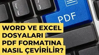 Word ve Excel dosyalarını PDF formatına nasıl çevirilir?