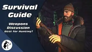 Choosing Your Weapon | How To Survive The Long Dark