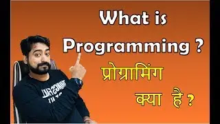 What is Programming?, Where it is used?? | प्रोग्रामिंग क्या है ?, इसका उपयोग कहाँ किया जाता है ??