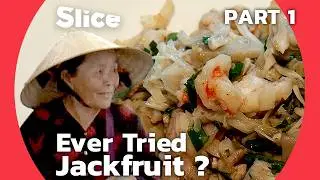 What’s Cooking in Vietnam : Exotic Jackfruit Salad | Part 1 | SLICE