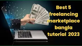 5 Best  Freelance Platforms for 2023 Beginners in Bangla