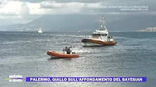 Palermo, giallo sullaffondamento del Bayesian - Estate in diretta 22/08/2024