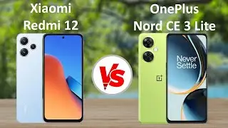 Xiaomi Redmi 12 vs OnePlus Nord CE 3 Lite