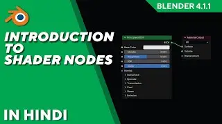 Chapter 3.1 - Introduction to Blender Shading Nodes in Hindi