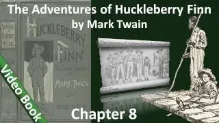 Chapter 08 - The Adventures of Huckleberry Finn by Mark Twain - I Spare Miss Watsons Jim