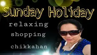 March 31, 2021 ..relaxing .shopping at chikkahan...good days everyone..