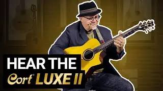 Hear The Cort Luxe II Frank Gambale Signature Acoustic Guitar