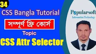 CSS Tutorial for Beginners in Bangla | Part-34 | CSS Attribute Selector | Full Course.