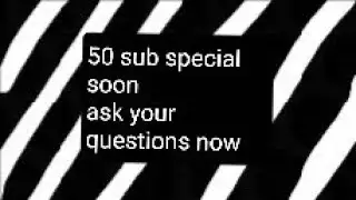 50 sub special coming soon (COMMENT YOUR QUESTIONS)