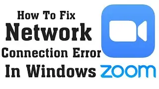 How To Fix Zoom Network Error || Fix ZOOM Meetings Internet Connection Error Windows 10/8/7