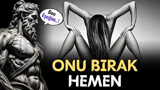 Bir Kadın Size Bu 10 Şeyi Söylerse (ONU HEMEN BIRAKIN) - Stoacılık