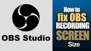 How to fix your recording screen size in OBS