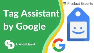 💙 Tag Assistant by Google 🏷️ ¿Sabes usarlo? 💠