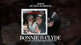 BONNIE E CLYDE - MC RICK (DJ TH Do Primeiro) - Remix FFM