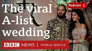 India's mega-wedding: Party like a billionaire - The Global Story podcast, BBC World Service