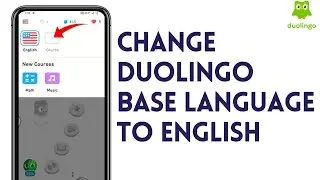 How To Change Duolingo Base Language To English