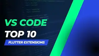 Top 10 VS CODE extensions for flutter developer