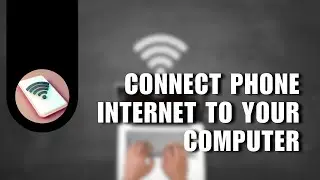 ❤️ How to Connect Your Phone Internet To Your Computer to Browse | for Dummies