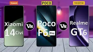 Xiaomi 14 Civi Vs Poco F6 Pro Vs Realme GT6 - Full Comparison ⚡