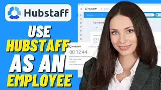 Hubstaff Tutorial - How To Use Hubstaff As An Employee