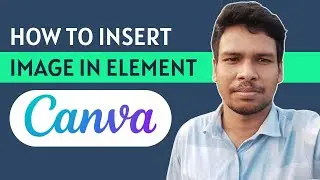 How To Insert Image In Element In Canva | Add An Image In Shape (EASY!)