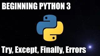 Beginning Python 3 By Doing #9 - Errors - ValueError, try, except, finally