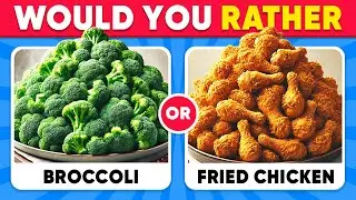 Would You Rather...? JUNK FOOD 🍔🍟 vs 🥦🍓 HEALTHY FOOD