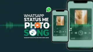 Whatsapp status me photo ke sath song kaise lagaye||Whatsapp status photo par Song kaise lagaye