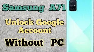 Samsung Galaxy A71 Unlock Google Account Without PC,  FRP Bypass Samsung A71