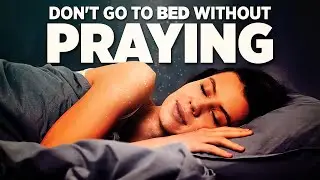 Let This Play While You Sleep | Blessed and Peaceful Prayers | Fall Asleep In God's Presence