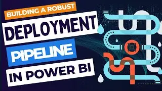 Building a robust deployment pipeline in Power BI