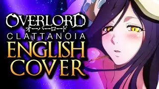 Overlord - Clattanoia - FULL OPENING (OP 1) - [ENGLISH Cover by NateWantsToBattle]