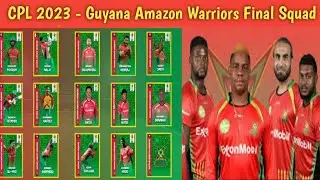 CPL 2023 - Guyana Amazon Warriors Team Final Squad | GAW Team Players List | 