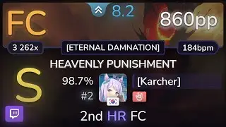 🔴 8.2⭐ [Karcher] | GALNERYUS - HEAVENLY PUNISHMENT [ETERNAL DAMNATION] +HR 98.7% (#2 860pp FC)- osu!