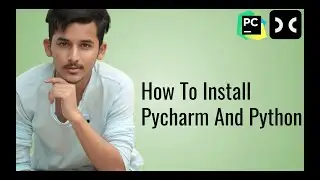 Download And Install PyCharm And Python | Beginners | IDE | [2020]