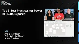 Top 3 Best Practices for Power BI | Data Exposed