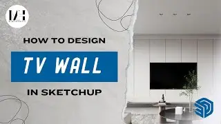 3D tv wall modeling - in SketchUp