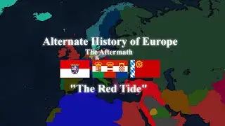 Alternate History of Europe - The Aftermath (Season 2) - Episode 4 The Red Tide