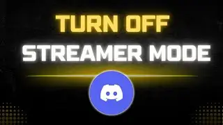 How to turn off Streamer Mode in Discord